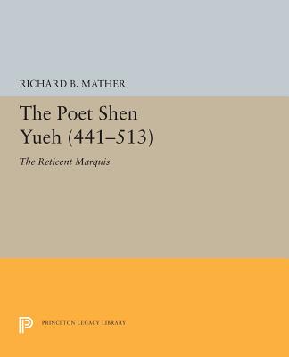 The Poet Shen Yueh 441-513: The Reticent Marquis