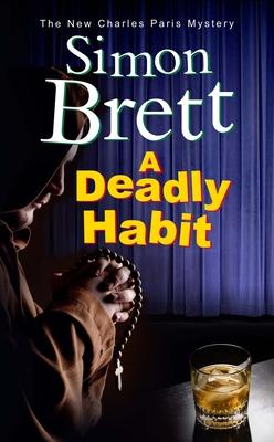 A Deadly Habit: A Theatrical Mystery