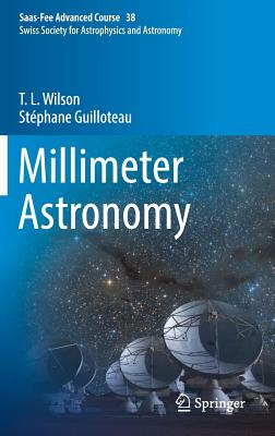Millimeter Astronomy: Saas-Fee Advanced Course 38. Swiss Society for Astrophysics and Astronomy