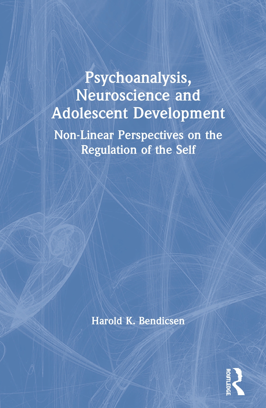 Psychoanalysis, Neuroscience and Adolescent Development: Non-Linear Perspectives on the Regulation of the Self