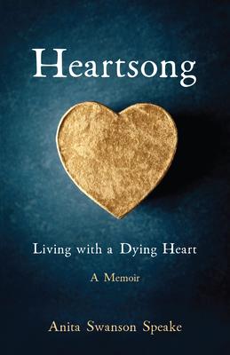 Heartsong: Living With a Dying Heart