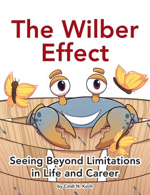 The Wilber Effect: Seeing Beyond Limitations in Life and Career