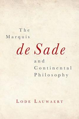 Marquis de Sade and Continental Philosophy