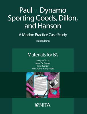 Paul V. Dynamo Sporting Goods, Dillon, and Hanson: A Motion Practice Case Study, Materials for B’s