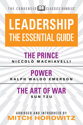Leadership: The Essential Guide: The Prince / Power / The Art of War