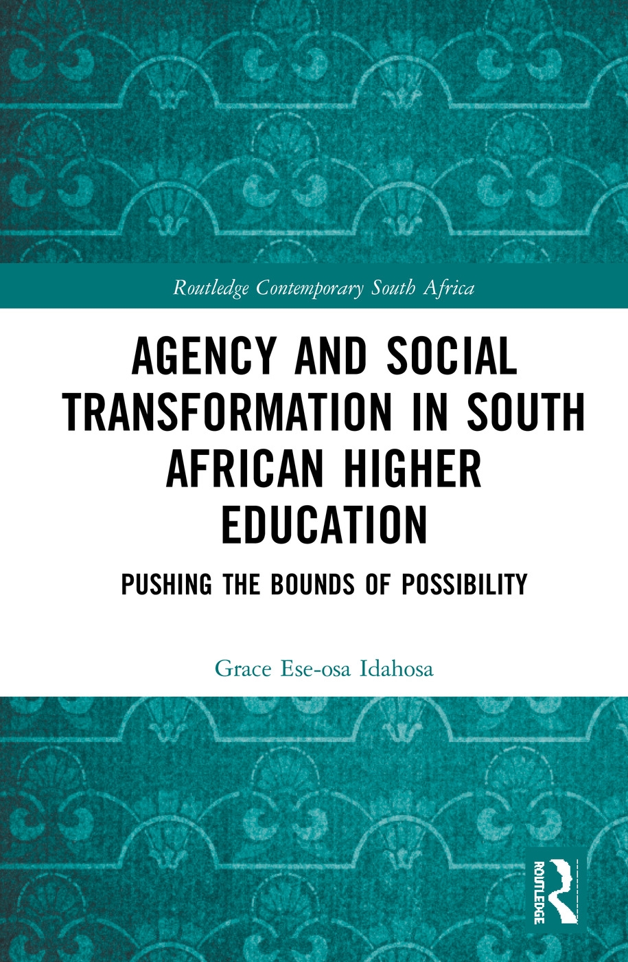 Agency and Social Transformation in South African Higher Education: Pushing the Bounds of Possibility