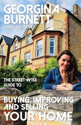 The Street-wise Guide to Buying,Improving and Selling Your Home