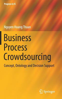 Business Process Crowdsourcing: Concept, Ontology and Decision Support