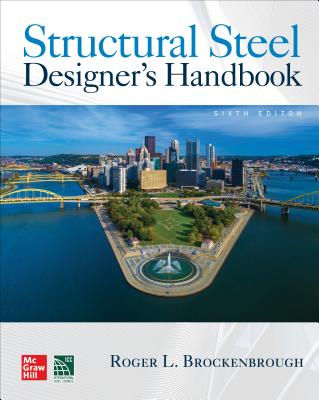 Structural Steel Designer’s Handbook, Sixth Edition
