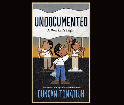 Undocumented: A Worker’s Fight