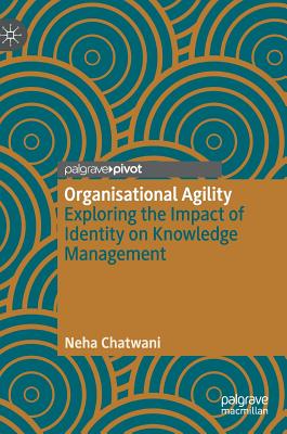 Organisational Agility: Exploring the Impact of Identity on Knowledge Management