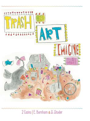 Trash Is Art: Imagine That