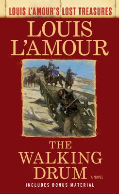 The Walking Drum (Louis l’Amour’s Lost Treasures)
