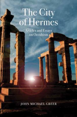 The City of Hermes: Articles and Essays on Occultism