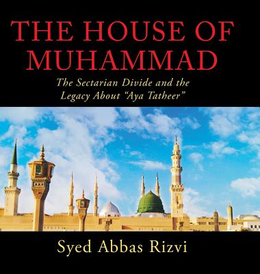 The House of Muhammad: The Sectarian Divide and the Legacy About Aya Tatheer