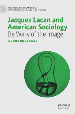 Jacques Lacan and American Sociology: Be Wary of the Image