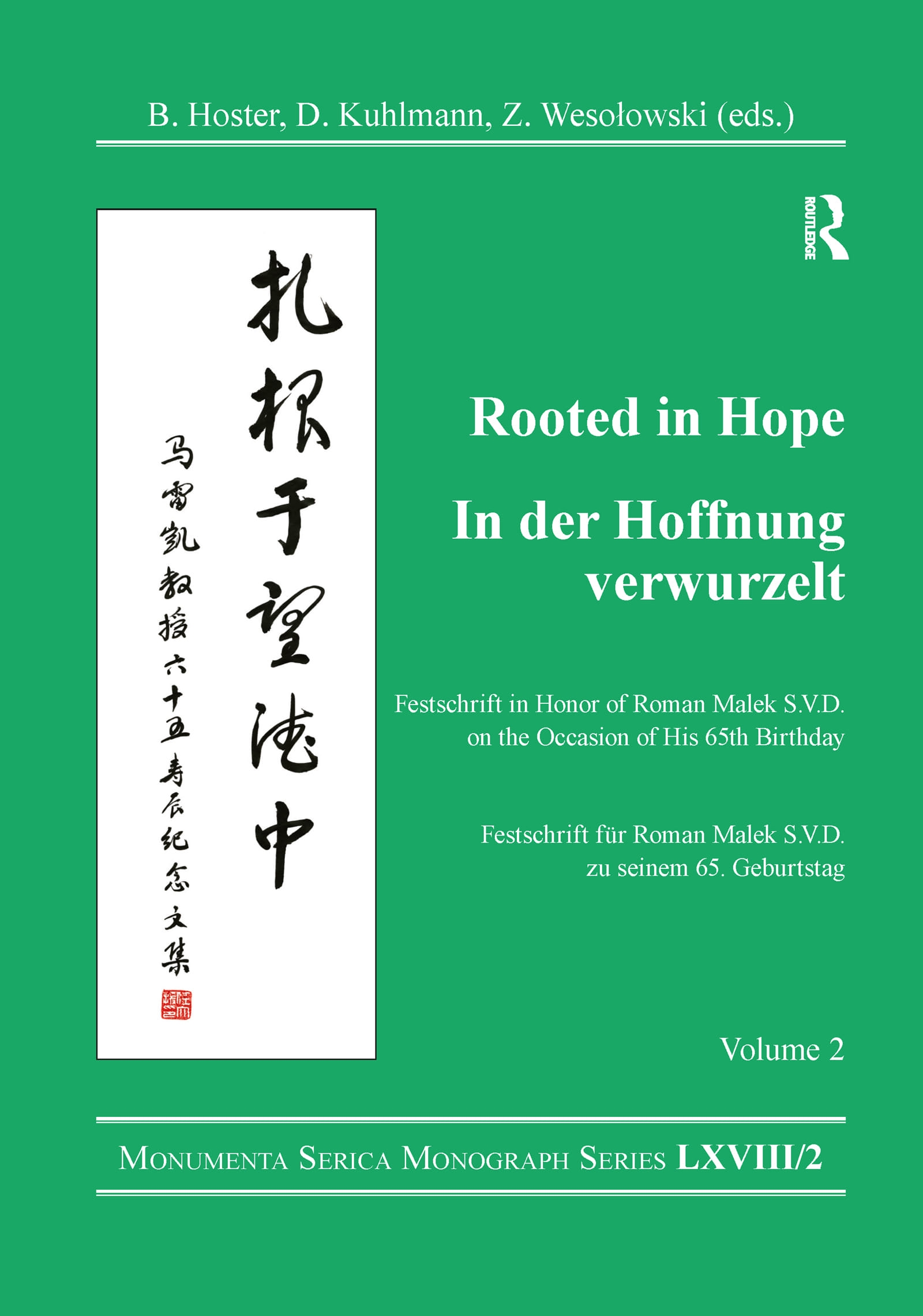 Rooted in Hope: China - Religion - Christianity Vol 2: Festschrift in Honor of Roman Malek S.V.D. on the Occasion of His 65th Birthday