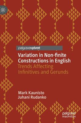 Variation in Non-finite Constructions in English: Trends Affecting Infinitives and Gerunds