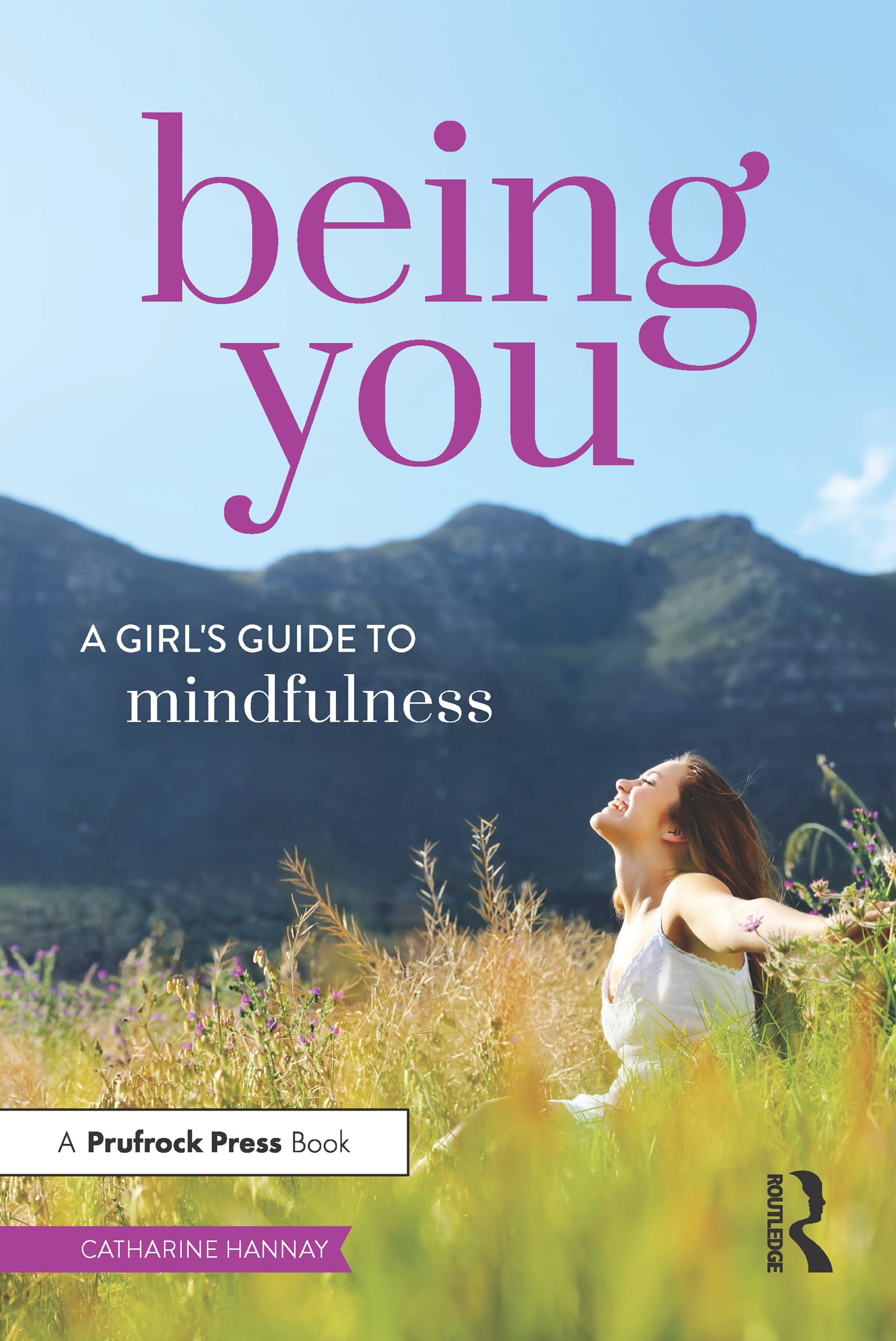 Being You: A Girl’s Guide to Mindfulness