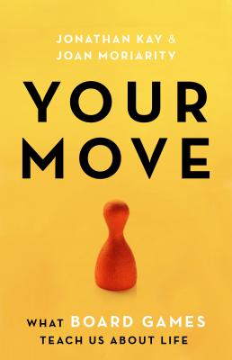Your Move: What Board Games Teach Us about Life