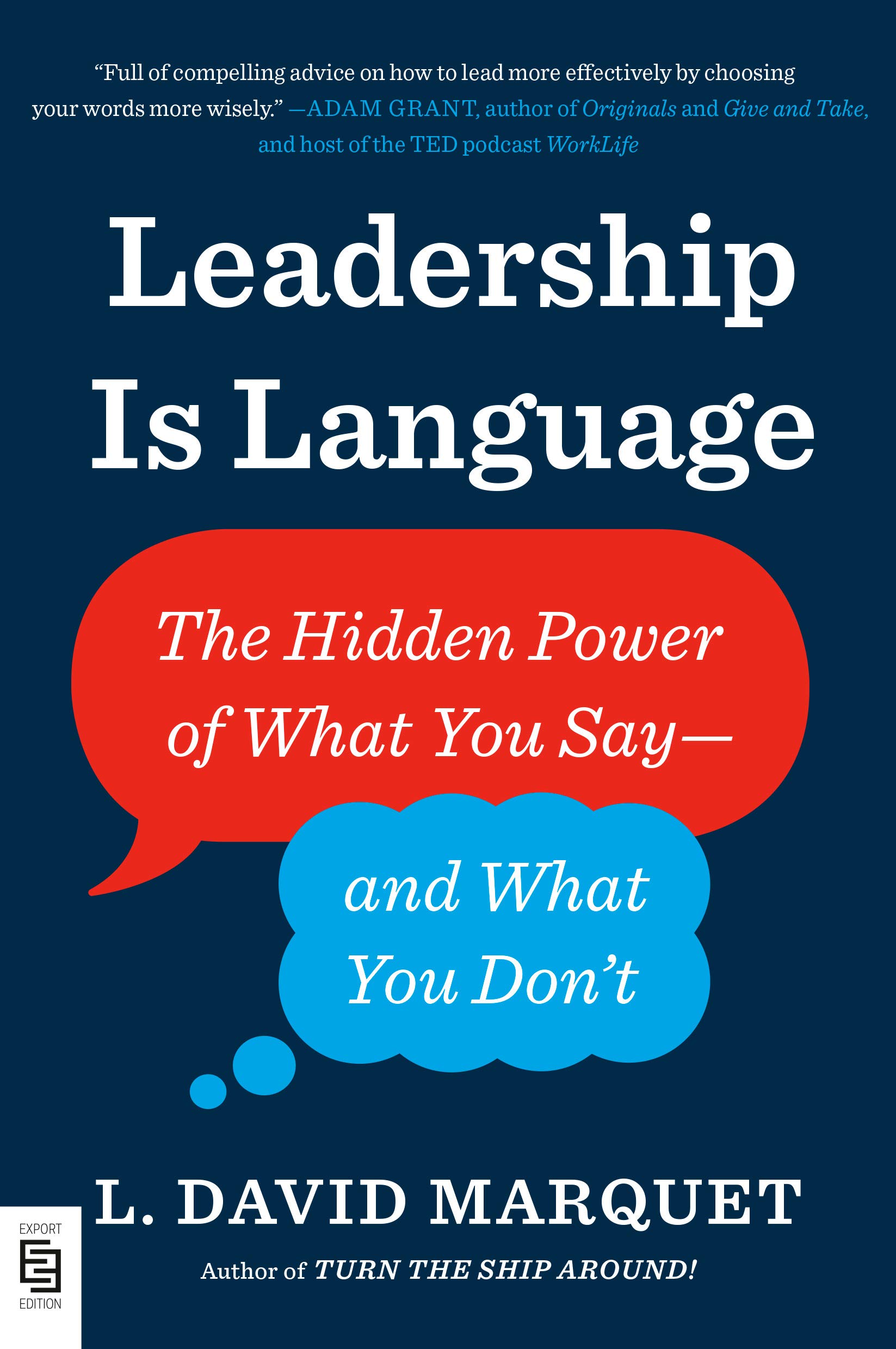 Leadership Is Language: The Hidden Power of What You Say--and What You Don’t