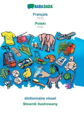 BABADADA, Français - Polski, dictionnaire visuel - Slownik ilustrowany
