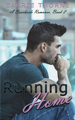 Running Home: A Beachside Romance: Book 2