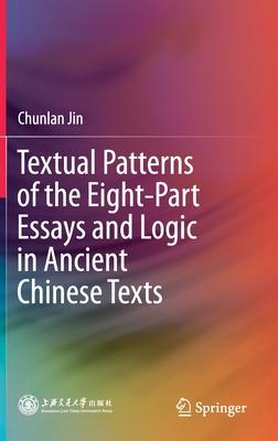 Textual Patterns of the Eight-Part Essays and Logic in Ancient Chinese Texts