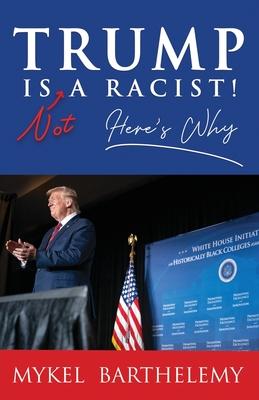 TRUMP IS NOT A RACIST! Heres Why