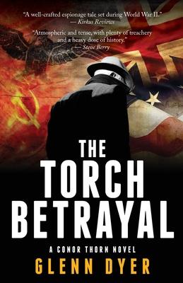The Torch Betrayal: A Classic World War II Spy Thriller