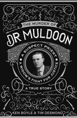 The Murder of Dr Muldoon: A Suspect Priest, a Widows Fight for Justice