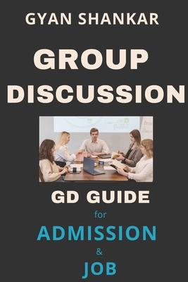 Group Discussion: GD Guide for Admission & Job