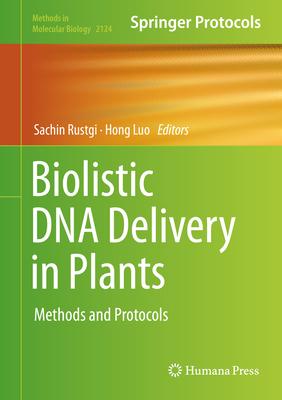 Biolistic DNA Delivery: Methods and Protocols