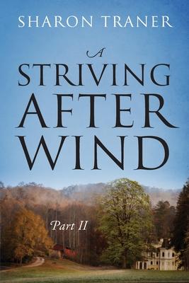 A Striving After Wind: Part II