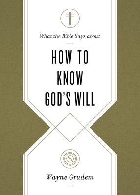 What the Bible Says about How to Know Gods Will: factors to Consider in Making Ethical Decisions