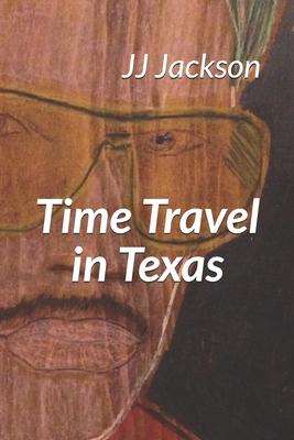 Time Travel in Texas: The Joe Jackson Story