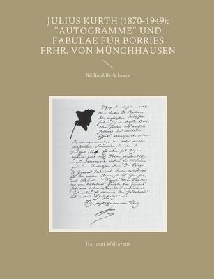 Julius Kurth (1870-1949): Autogramme und Fabulae für Börries Frhr. von Münchhausen
