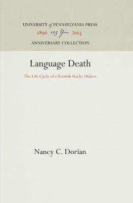 Language Death: The Life Cycle of a Scottish Gaelic Dialect