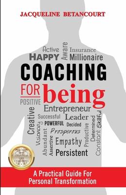Coaching for Being: A practical guide for personal transformation
