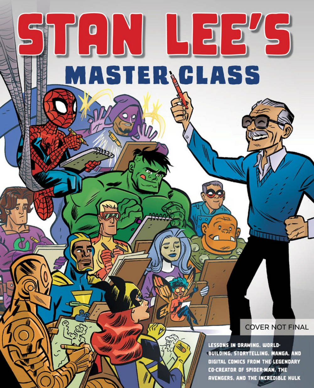 Stan Lees Master Class: Lessons in Drawing, World-Building, Storytelling, Manga, and Digital Comics from the Legendary Co-Creator of Spider-Ma