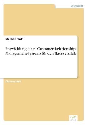 Entwicklung eines Customer Relationship Management-Systems für den Hausvertrieb