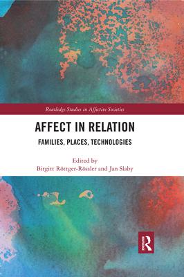 Affect in Relation: Families, Places, Technologies