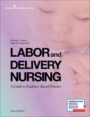 Labor and Delivery Nursing, Second Edition: A Guide to Evidence-Based Practice