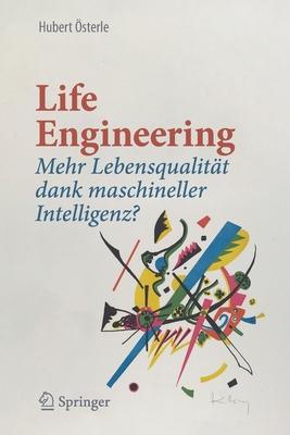 Life Engineering: Mehr Lebensqualität Dank Maschineller Intelligenz?