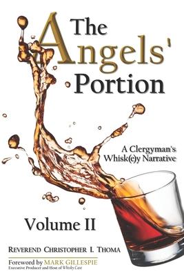 The Angels Portion, Volume 2: A Clergymans Whisk(e)y Narrative