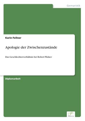 Apologie der Zwischenzustände: Das Geschlechterverhältnis bei Robert Walser