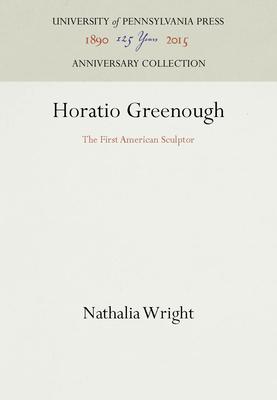 Horatio Greenough: The First American Sculptor