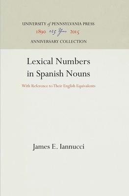 Lexical Numbers in Spanish Nouns: With Reference to Their English Equivalents