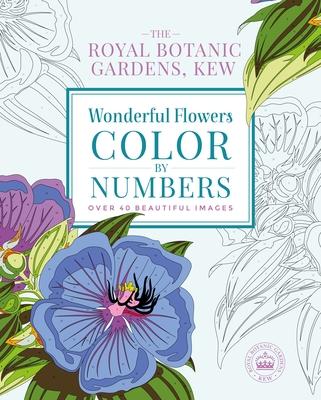 The Royal Botanic Gardens, Kew Wonderful Flowers Color-By-Numbers: Over 40 Beautiful Images