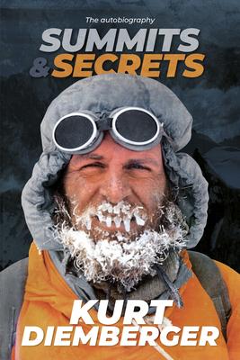 Summits and Secrets: The Kurt Diemberger Autobiography